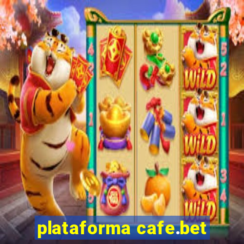 plataforma cafe.bet